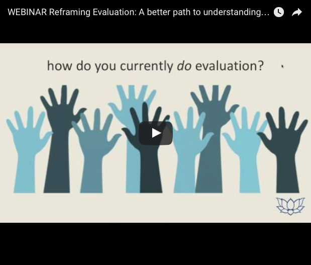 WEBINAR Reframing Evaluation: A better path to understanding your impact