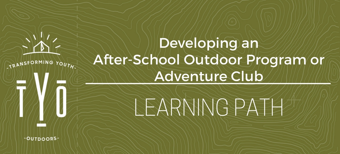 Developing an After-School Outdoor Program or Adventure Club