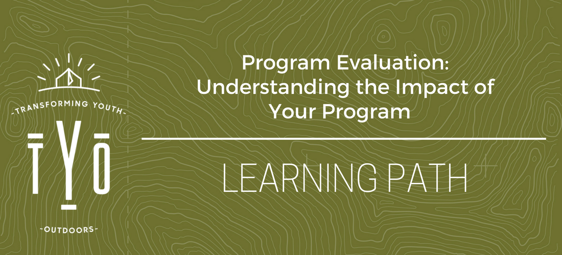 Program Evaluation: Understanding the Impact of Your Program  